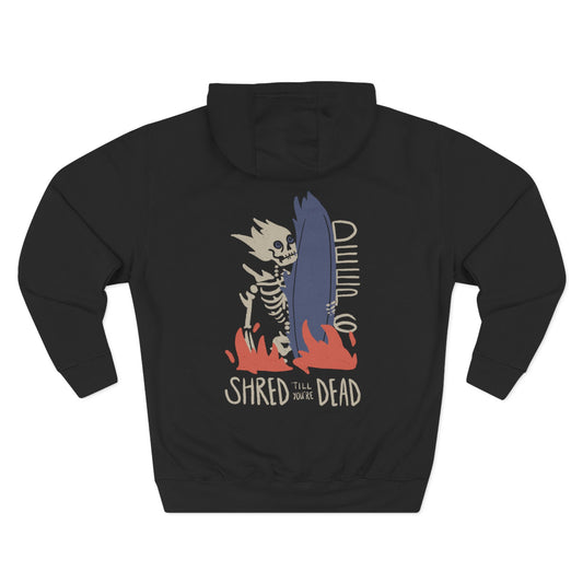 Shred Till You're Dead Hoodie
