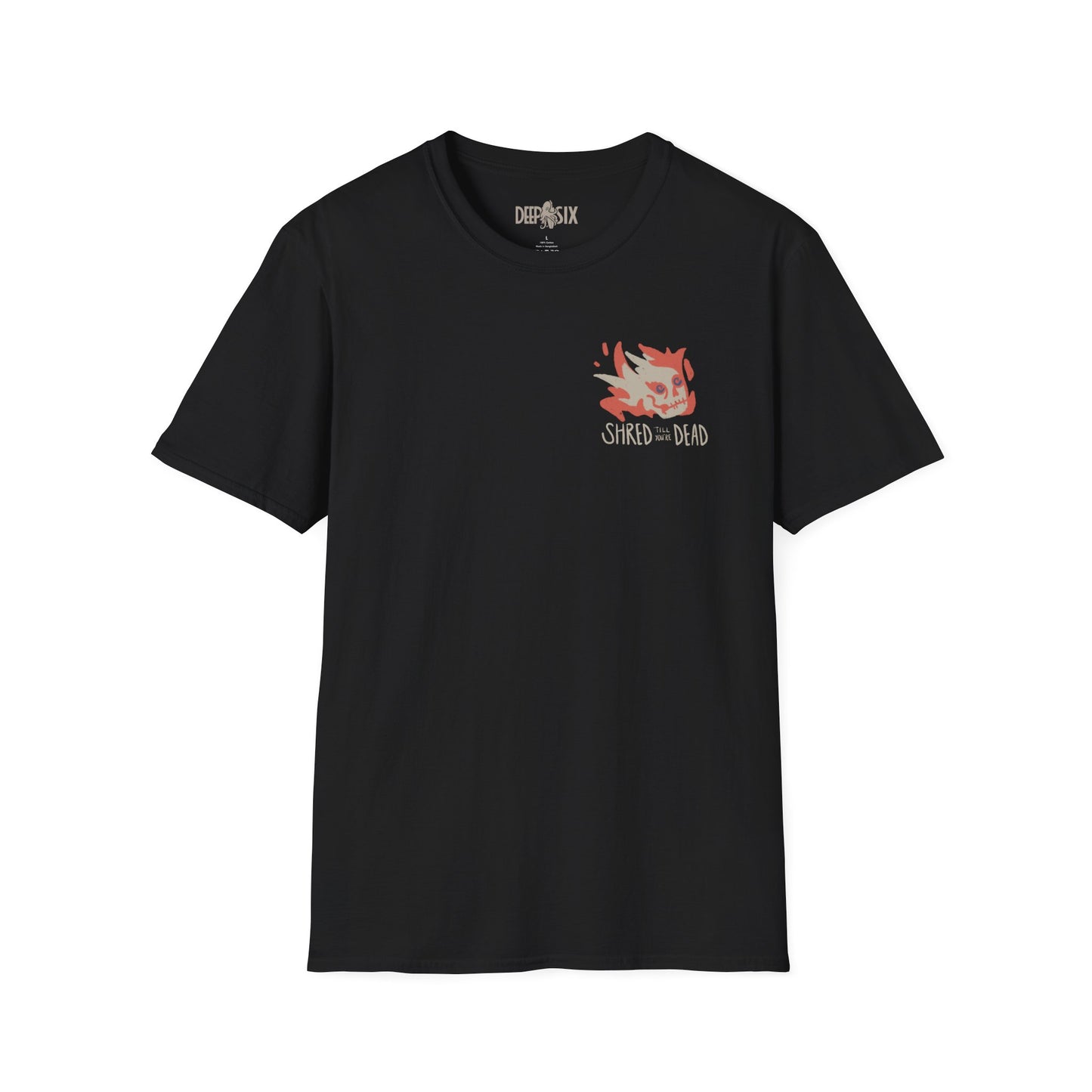 Shred Till You're Dead T Shirt