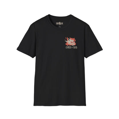Shred Till You're Dead T Shirt
